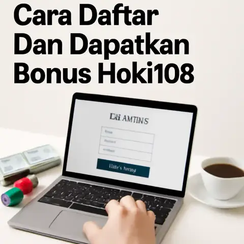 Cara Daftar Dan Dapatkan Bonus Hoki108